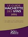 Hachette Pratique Le guide Hachette des vins 2005